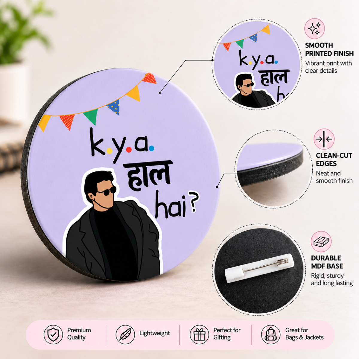 Kya Haal Hai MDF Badges / Bag Charm - Image 3
