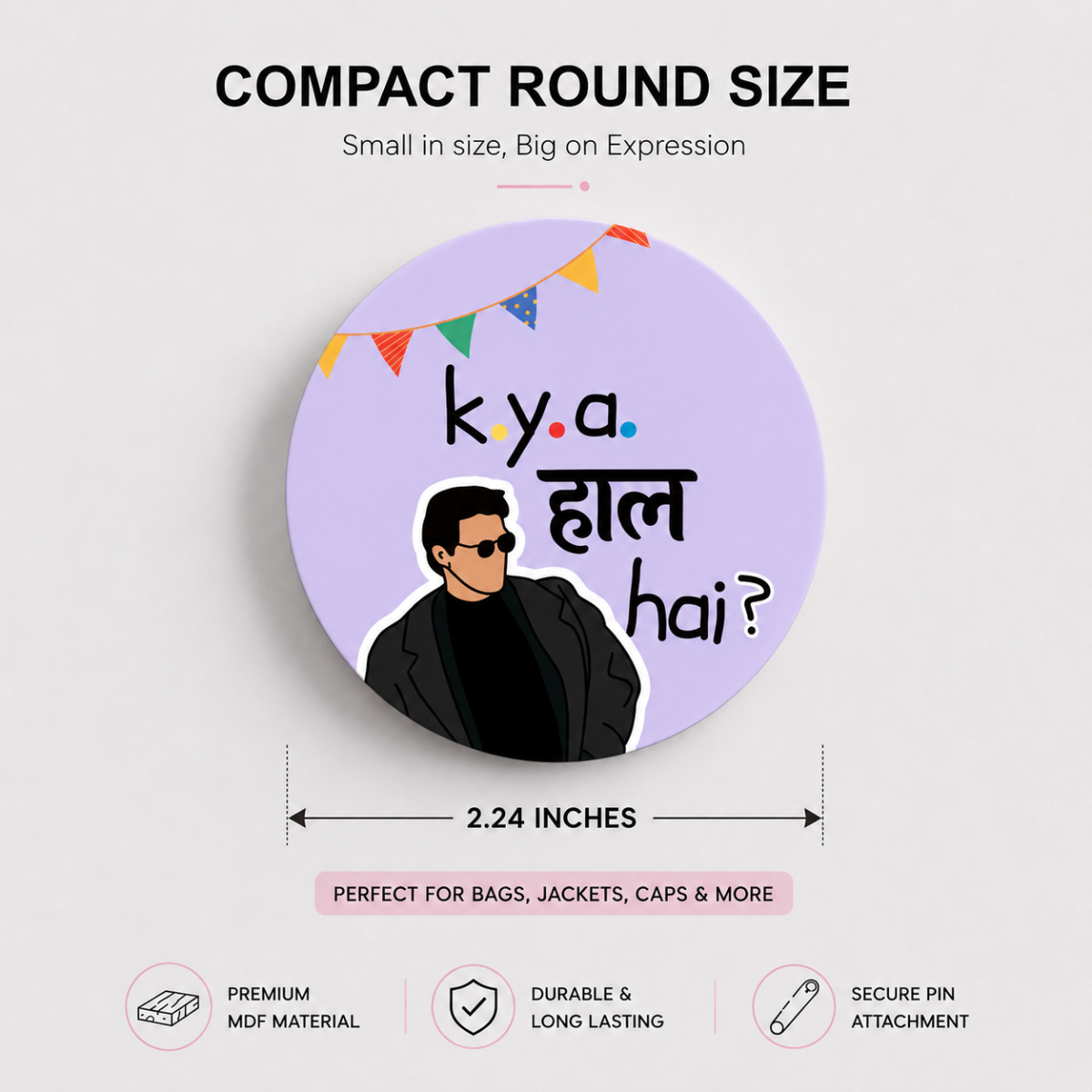 Kya Haal Hai MDF Badges / Bag Charm - Image 5